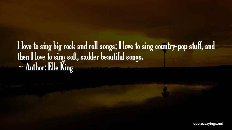 King And Country Quotes By Elle King