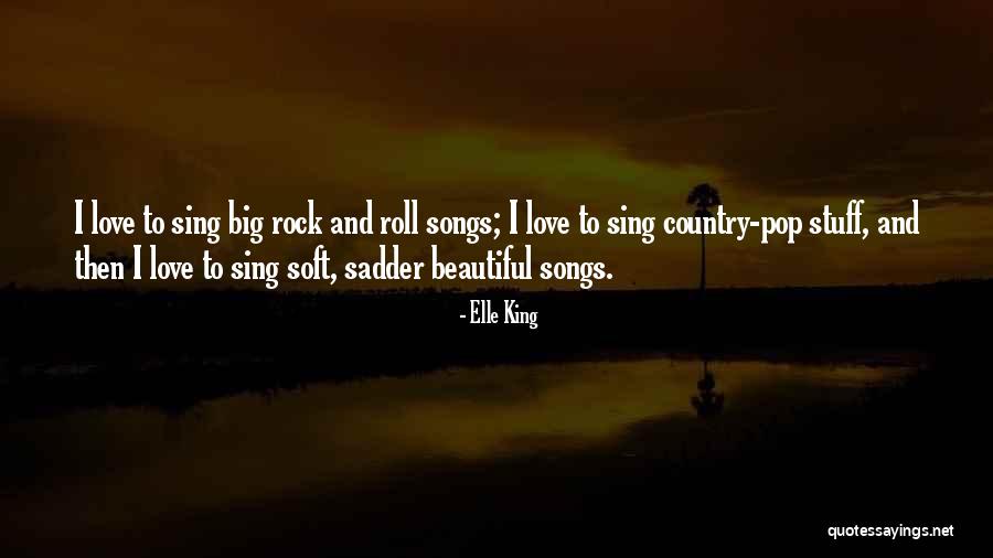 King And Country Quotes By Elle King