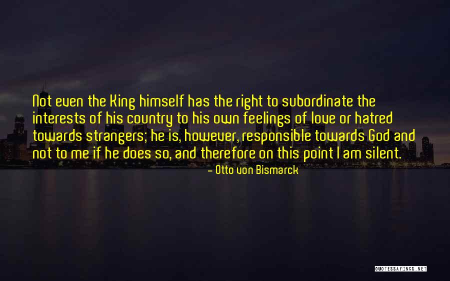 King And Country Quotes By Otto Von Bismarck King And Country Quotes By Otto Von Bismarck