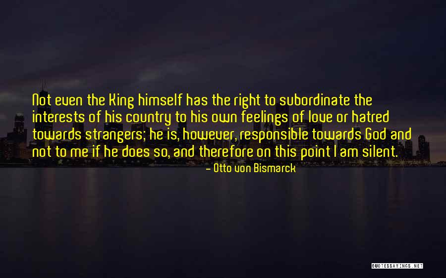 King And Country Quotes By Otto Von Bismarck