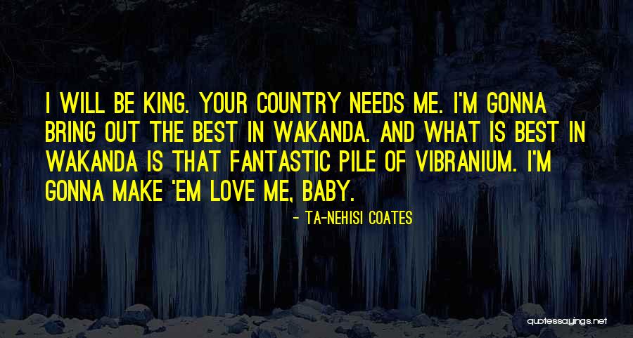 King And Country Quotes By Ta-Nehisi Coates