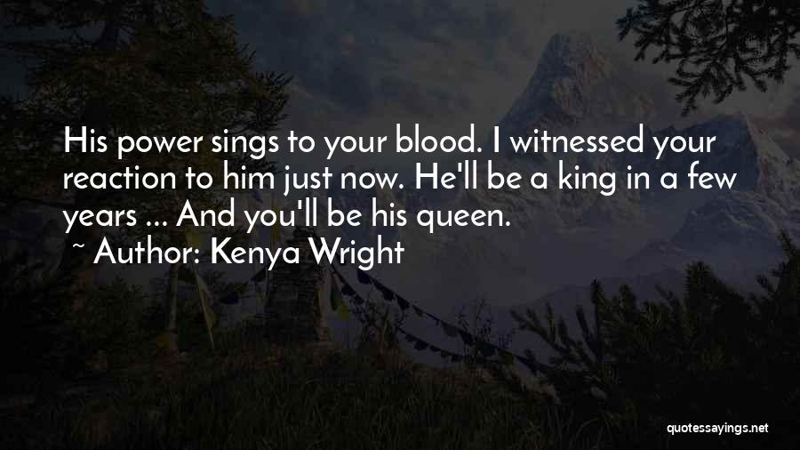 King And His Queen Quotes By Kenya Wright