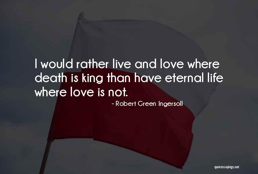 King And I Love Quotes By Robert Green Ingersoll King And I Love Quotes By Robert Green Ingersoll