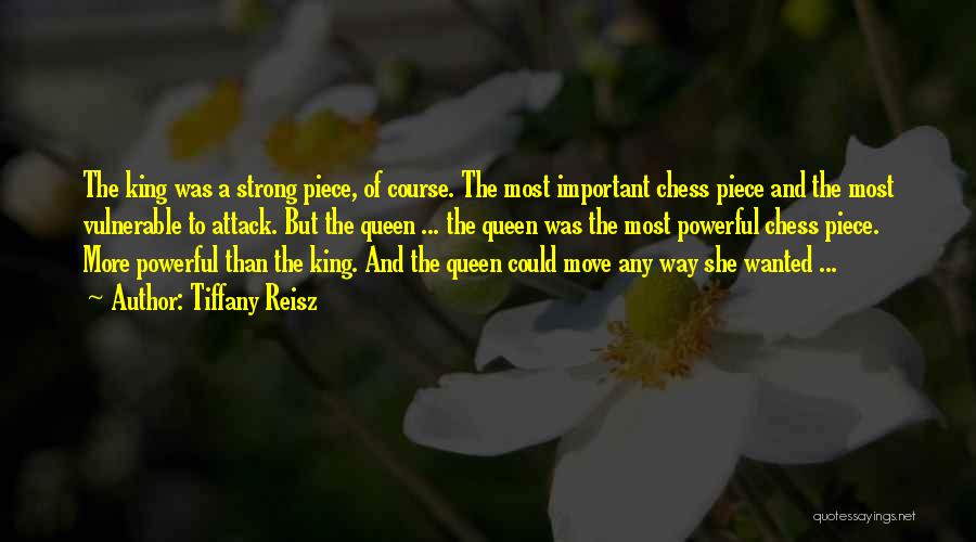 King And Queen In Chess Quotes By Tiffany Reisz