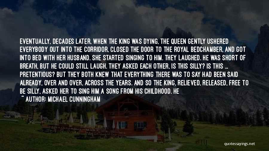 King And Queen Short Quotes By Michael Cunningham