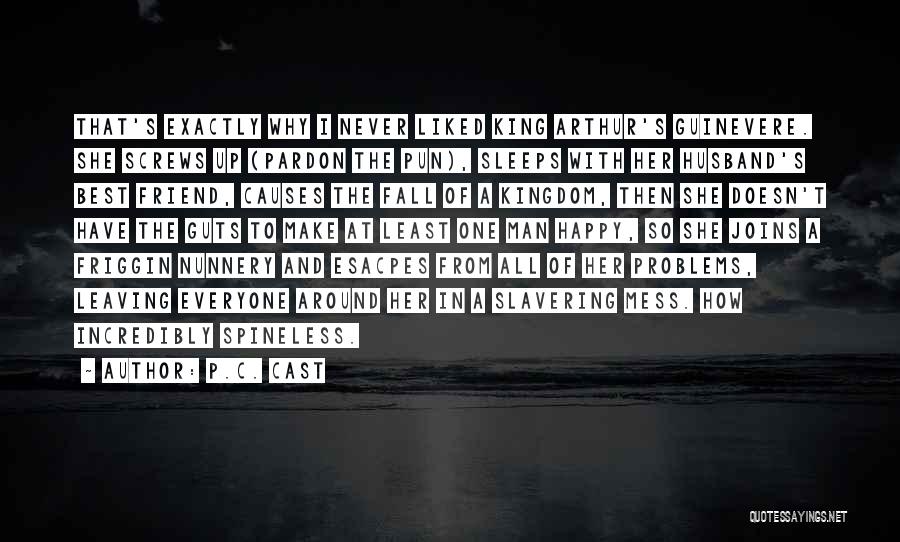 King Arthur And Guinevere Quotes By P.C. Cast