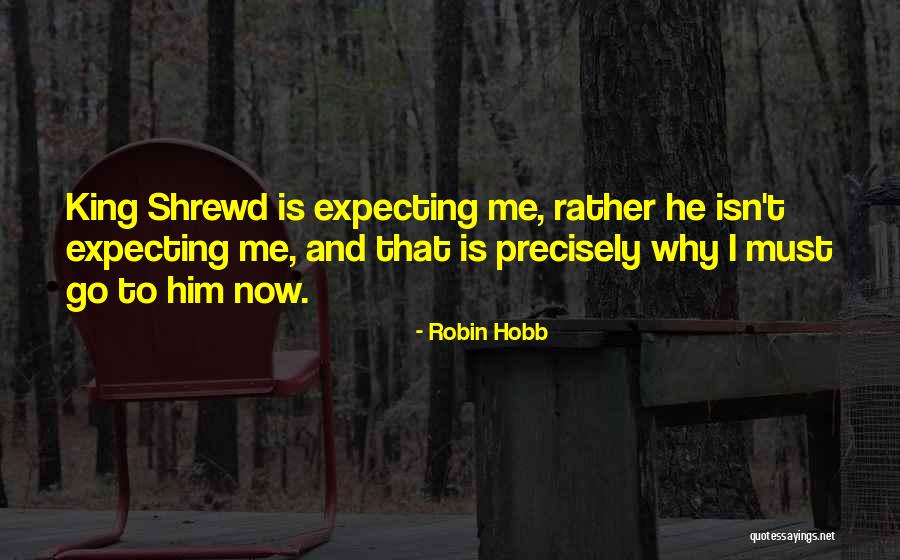 King Arthur And His Round Table Quotes By Robin Hobb King Arthur And His Round Table Quotes By Robin Hobb