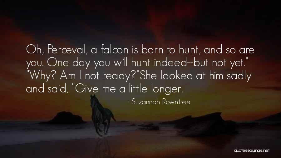 King Arthur Legend Quotes By Suzannah Rowntree