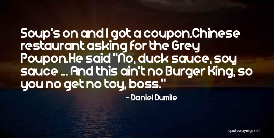 King Burger Quotes By Daniel Dumile