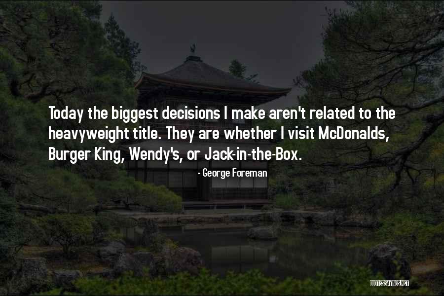 King Burger Quotes By George Foreman