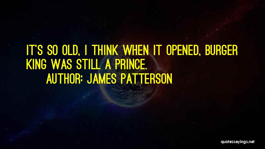 King Burger Quotes By James Patterson