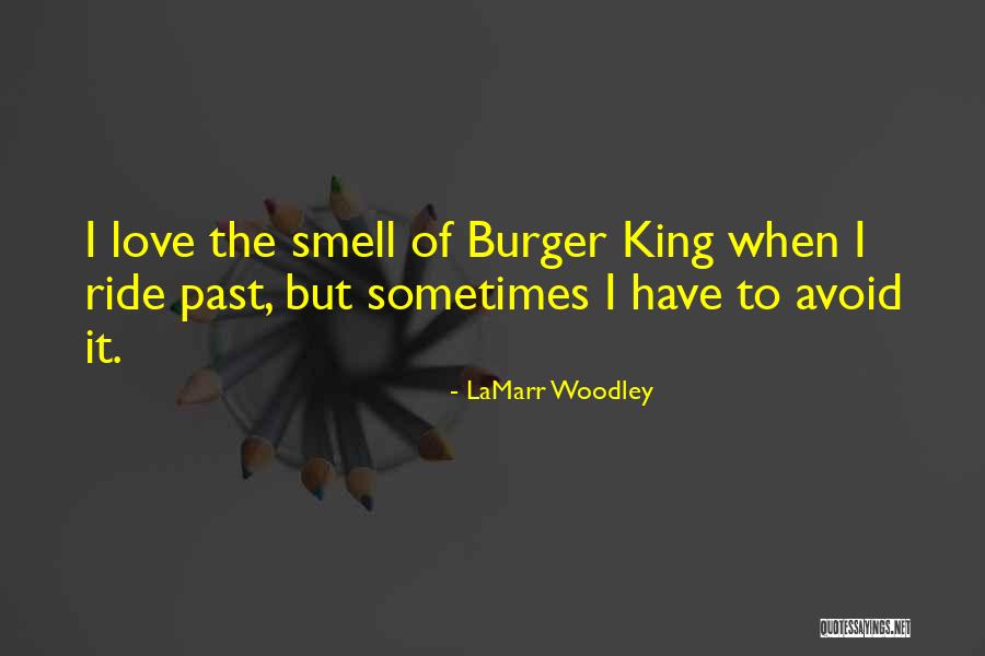 King Burger Quotes By LaMarr Woodley