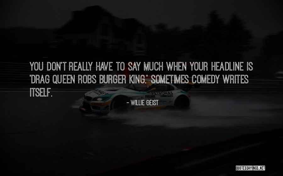 King Burger Quotes By Willie Geist