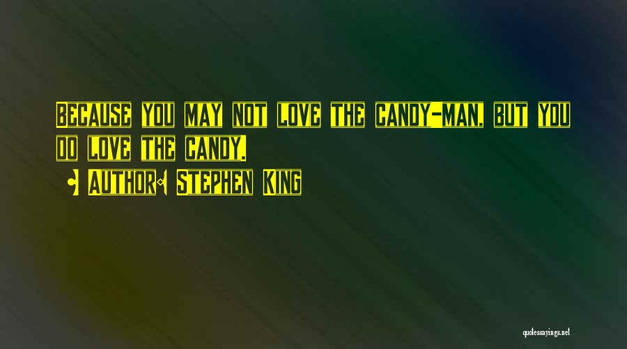 King Candy Quotes By Stephen King