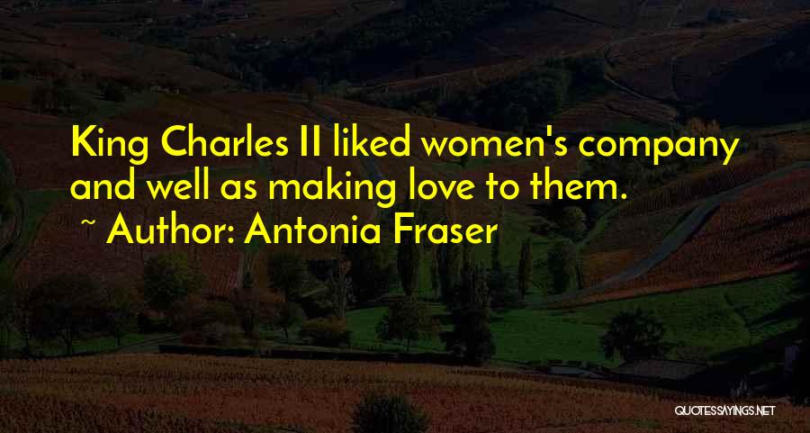 King Charles Love Quotes By Antonia Fraser