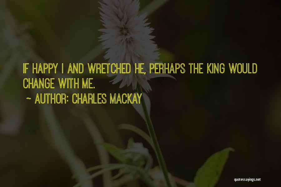 King Charles Quotes By Charles Mackay