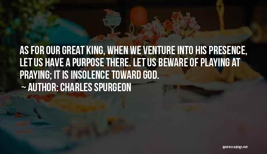 King Charles Quotes By Charles Spurgeon