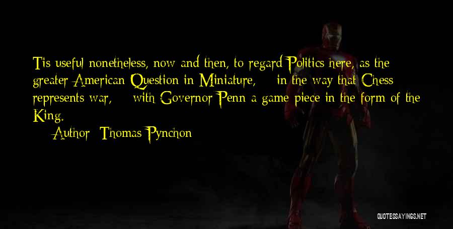 King Chess Piece Quotes By Thomas Pynchon