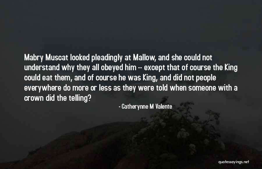 King Crown Quotes By Catherynne M Valente King Crown Quotes By Catherynne M Valente
