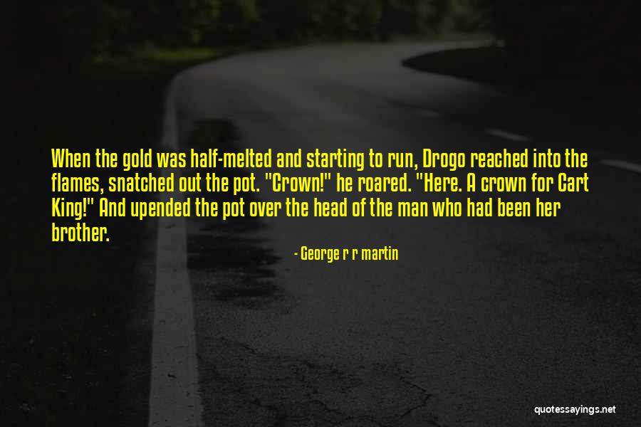 King Crown Quotes By George R R Martin King Crown Quotes By George R R Martin