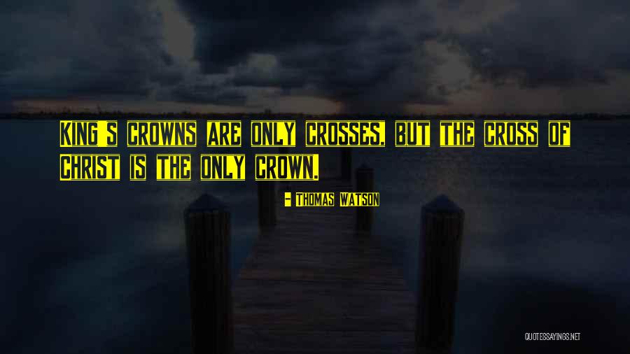 King Crown Quotes By Thomas Watson King Crown Quotes By Thomas Watson