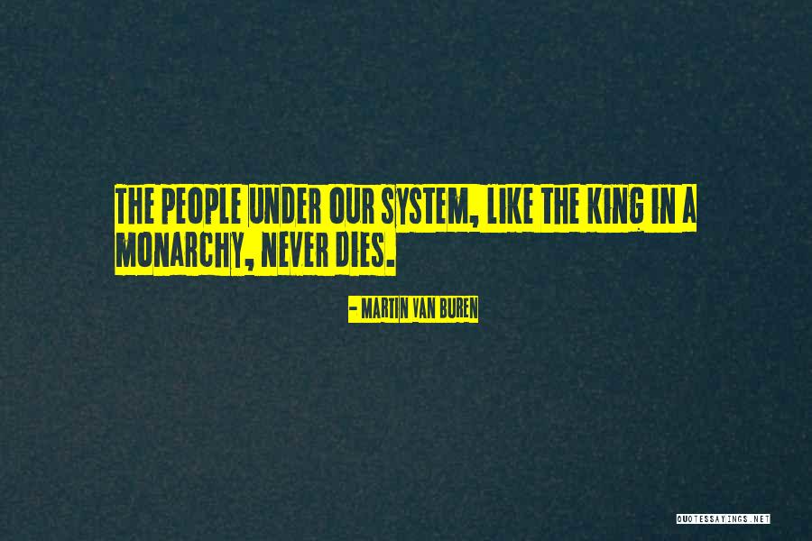 King Dies Quotes By Martin Van Buren King Dies Quotes By Martin Van Buren