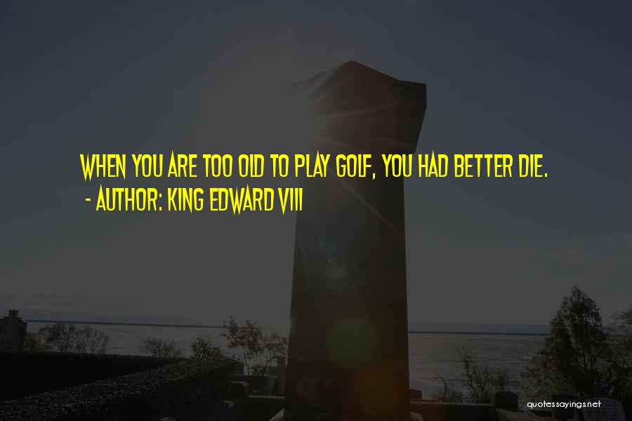 King Edward Quotes By King Edward VIII