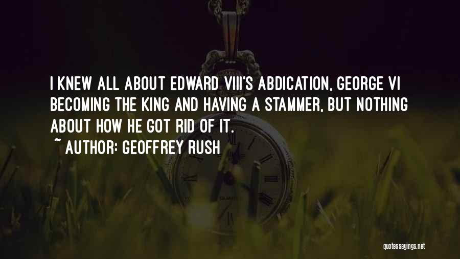 King Edward Vi Quotes By Geoffrey Rush