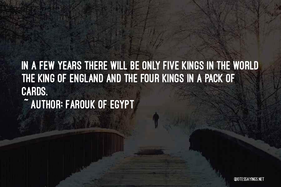 King Farouk Quotes By Farouk Of Egypt