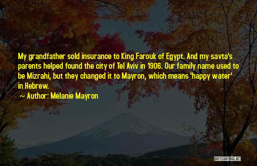 King Farouk Quotes By Melanie Mayron