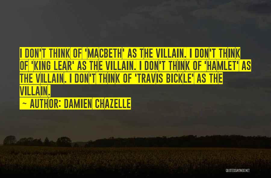 King Hamlet Quotes By Damien Chazelle