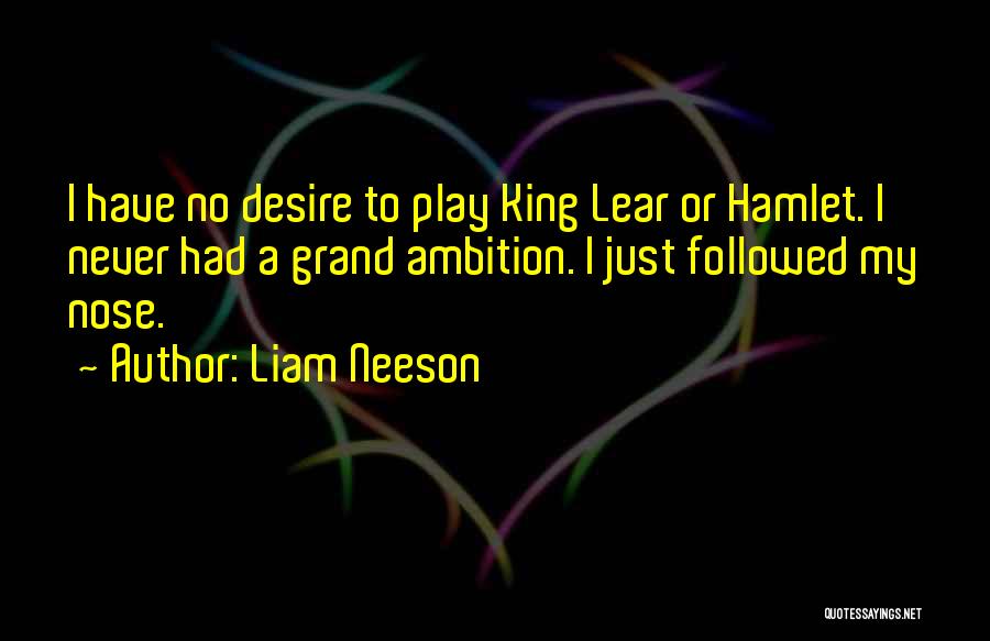 King Hamlet Quotes By Liam Neeson