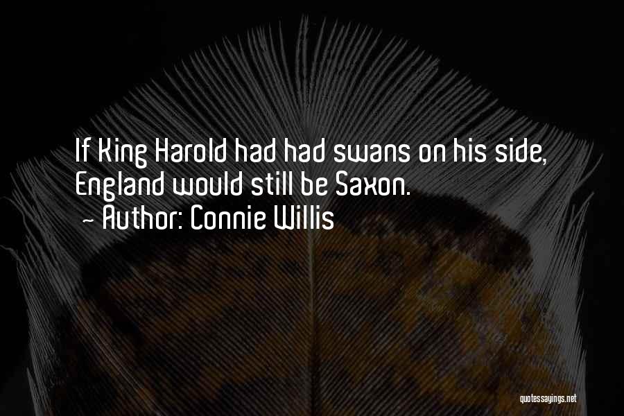 King Harold Quotes By Connie Willis