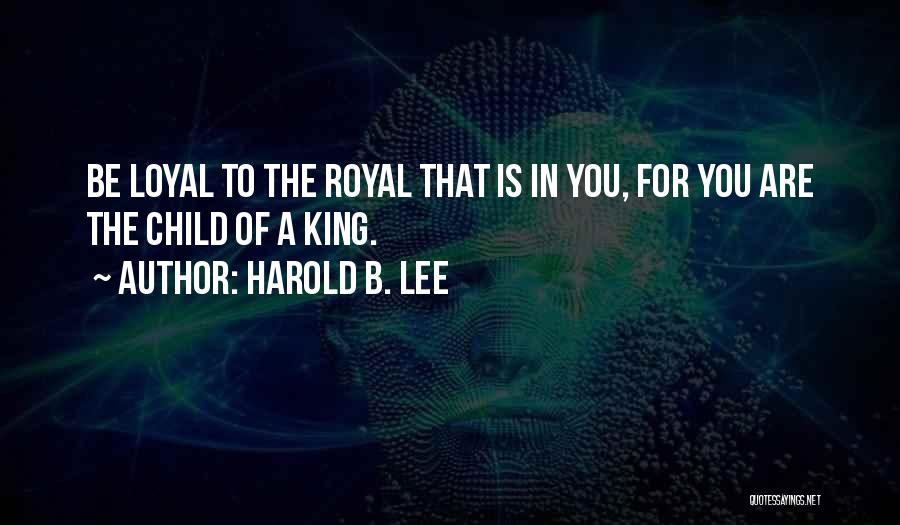 King Harold Quotes By Harold B. Lee
