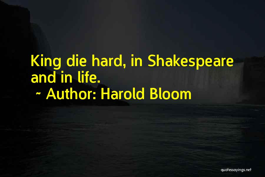 King Harold Quotes By Harold Bloom