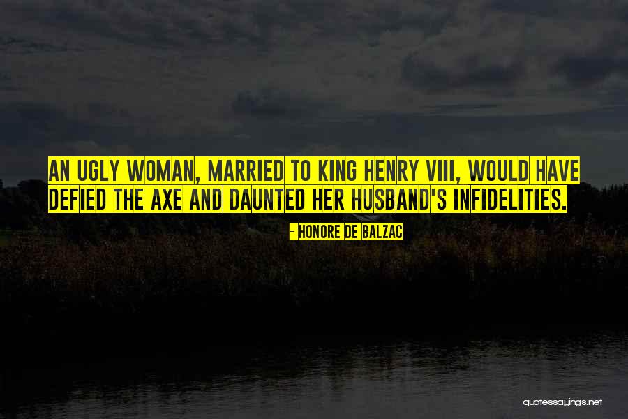 King Henry Quotes By Honore De Balzac King Henry Quotes By Honore De Balzac