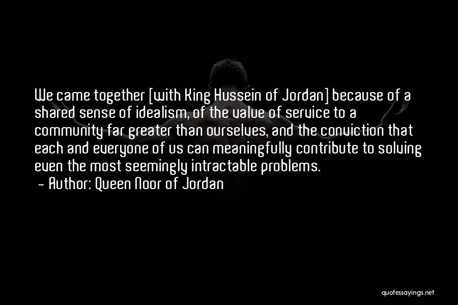 King Hussein Best Quotes By Queen Noor Of Jordan