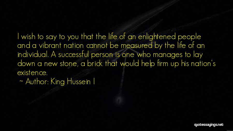 King Hussein I Quotes 111601