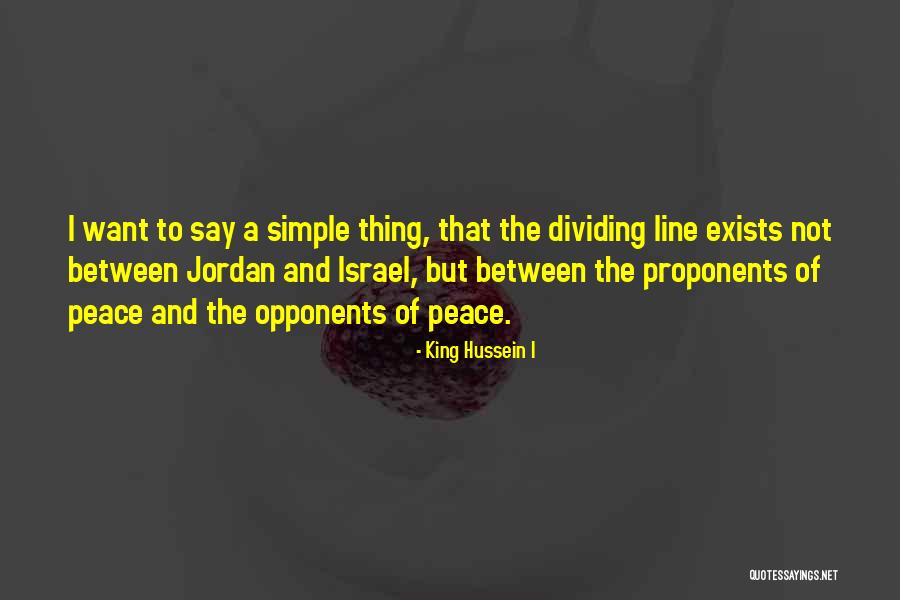 King Hussein I Quotes 1644187 King Hussein I Quotes 1644187