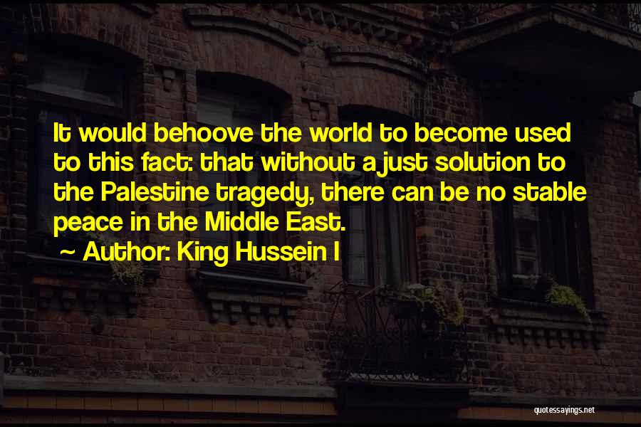 King Hussein I Quotes 450447