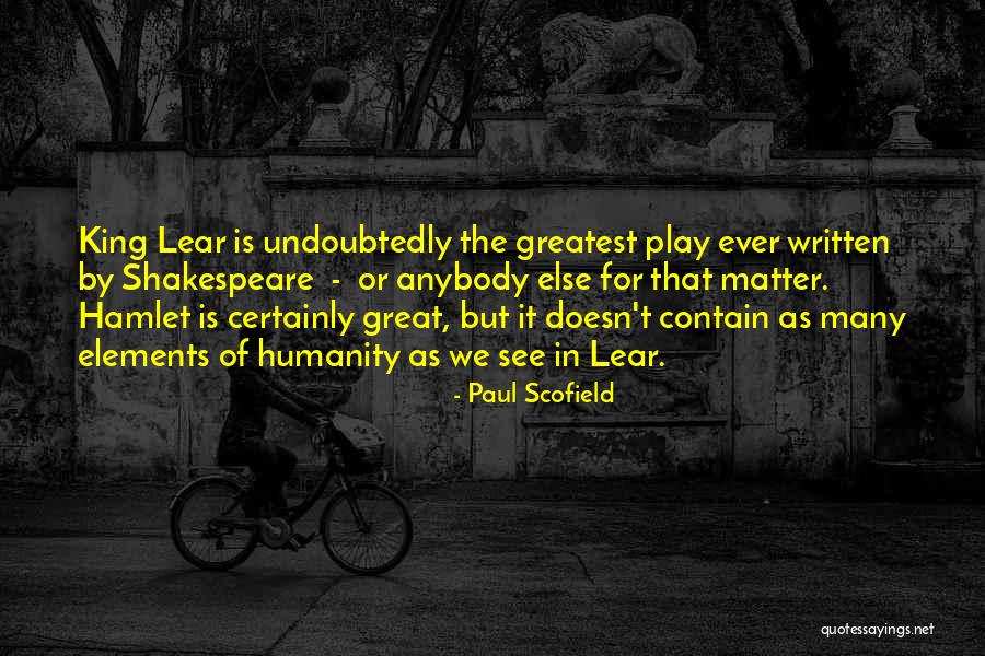 King In Hamlet Quotes By Paul Scofield King In Hamlet Quotes By Paul Scofield