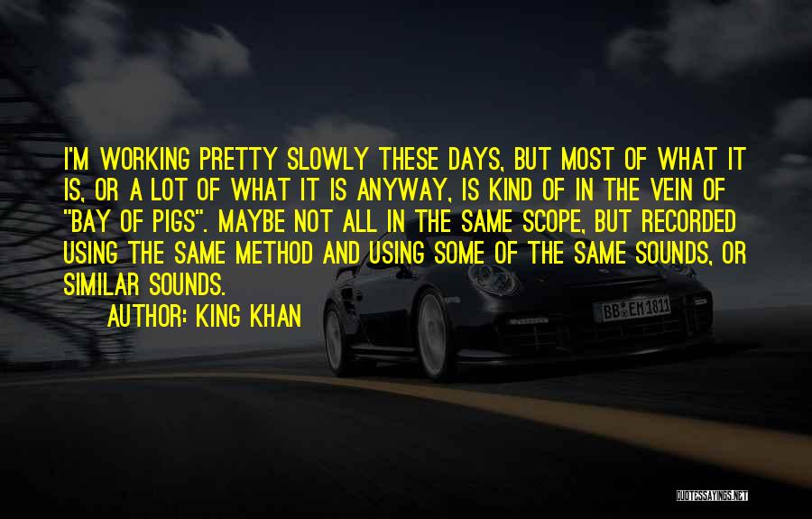 King Khan Quotes 1324388