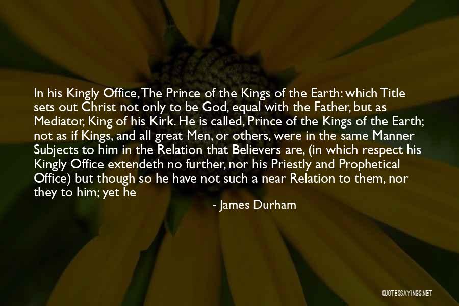King Kingship Quotes By James Durham King Kingship Quotes By James Durham