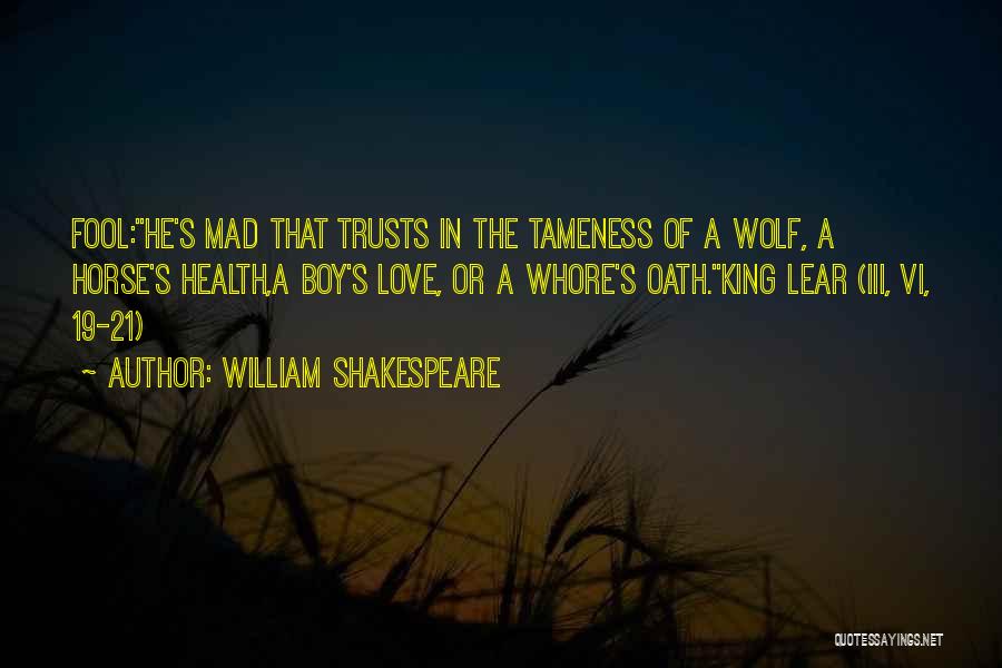 King Lear And Fool Quotes By William Shakespeare