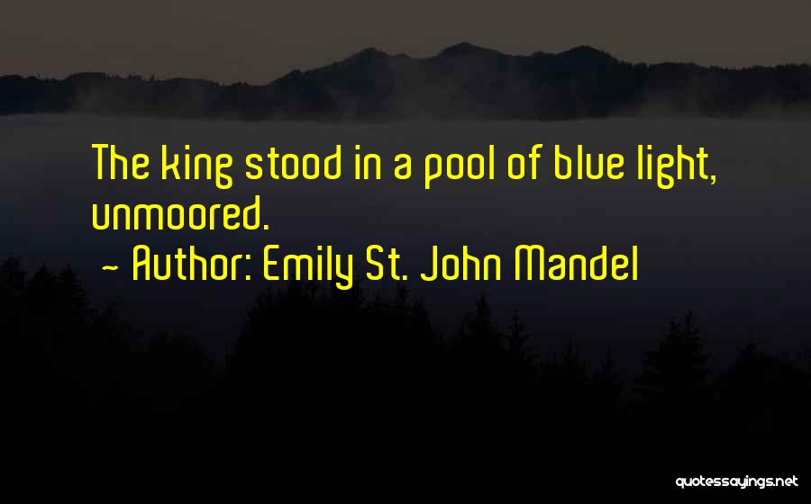 King Lear Quotes By Emily St. John Mandel