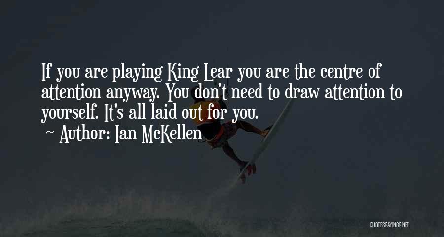 King Lear Quotes By Ian McKellen