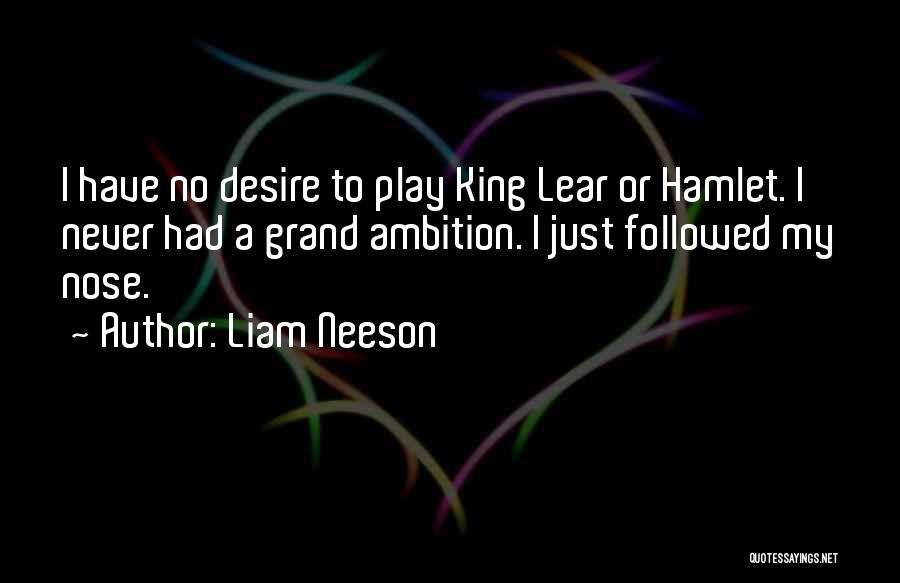 King Lear Quotes By Liam Neeson