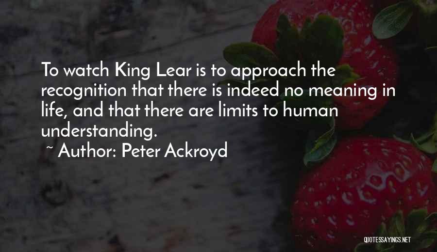 King Lear Quotes By Peter Ackroyd