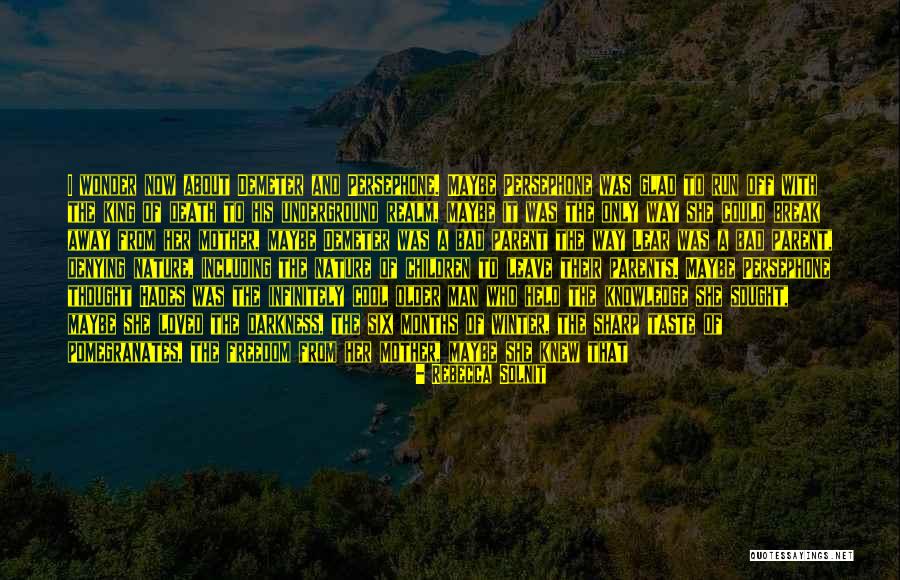 King Lear Self Knowledge Quotes By Rebecca Solnit King Lear Self Knowledge Quotes By Rebecca Solnit
