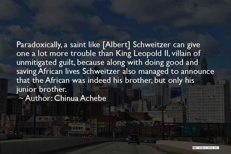 King Leopold 2 Quotes By Chinua Achebe